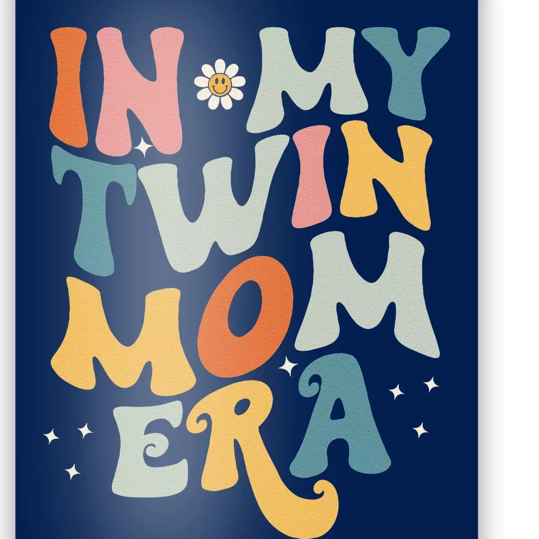 In My Twin Mom EraCute Groovy New Mom Gift Mother’S Day Poster