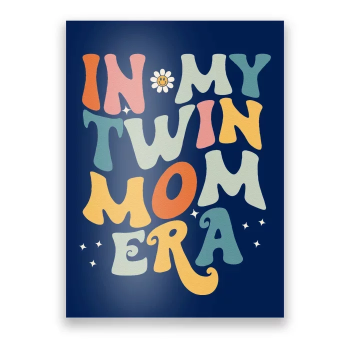 In My Twin Mom EraCute Groovy New Mom Gift Mother’S Day Poster