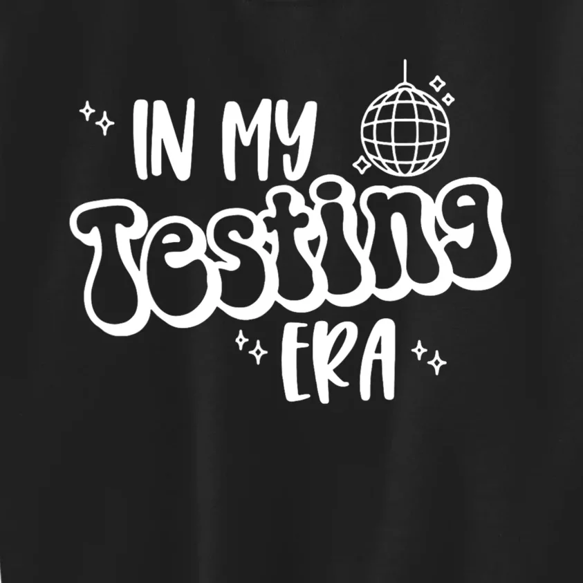 In My Testing Era, Funny Testing Teacher, Teaching Student Kids Sweatshirt