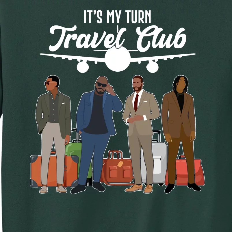 It's My Turn Travel Club Traveling Black African American Men Tall Sweatshirt