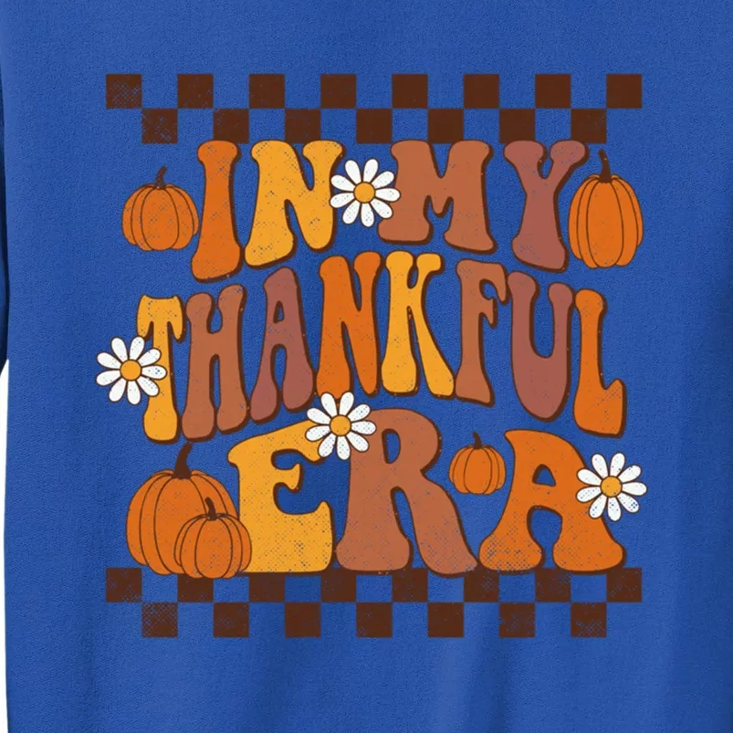 In My Thankful Era Thanksgiving Fall Retro Groovy Family Gift Tall Sweatshirt