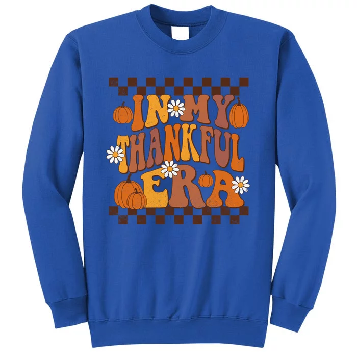 In My Thankful Era Thanksgiving Fall Retro Groovy Family Gift Tall Sweatshirt