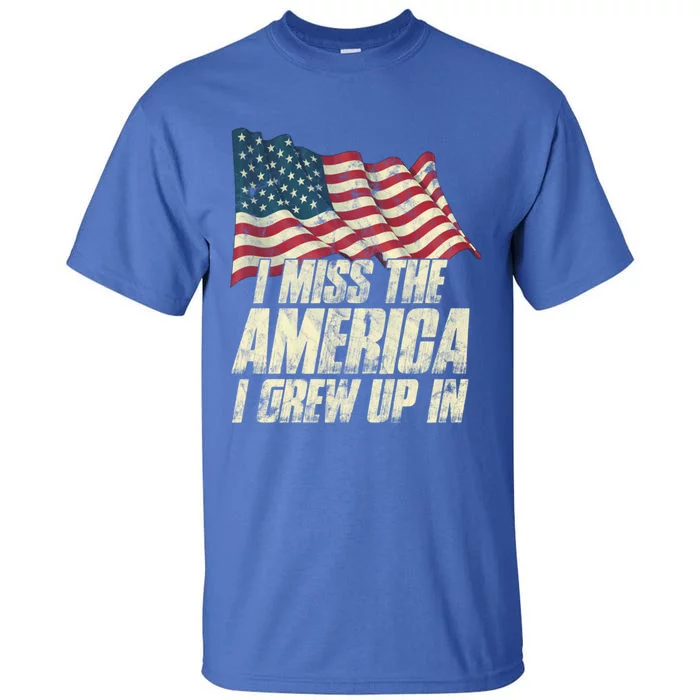 I Miss The America I Grew Up In Flag Stars Gift Tall T-Shirt