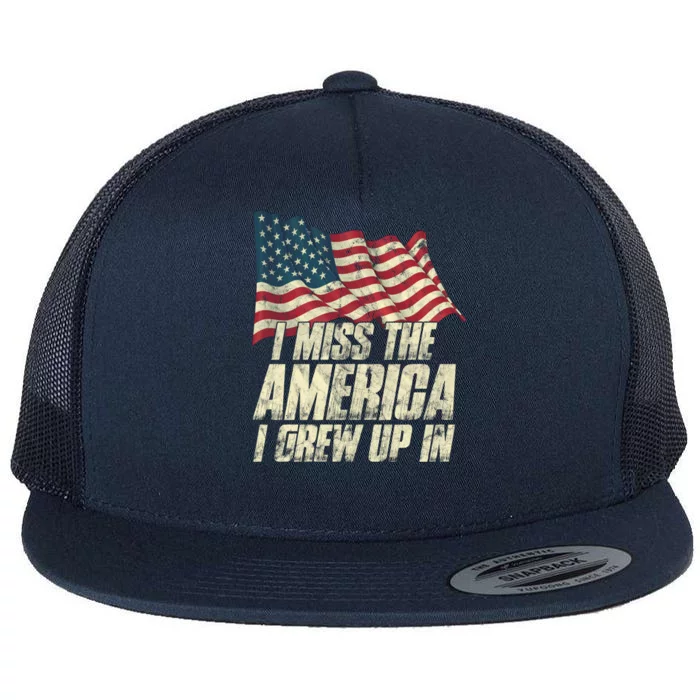 I Miss The America I Grew Up In Flag Stars Gift Flat Bill Trucker Hat