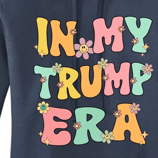 In My Trump Era Retro Groovy Trump 2024 Election Gift Women's Pullover Hoodie