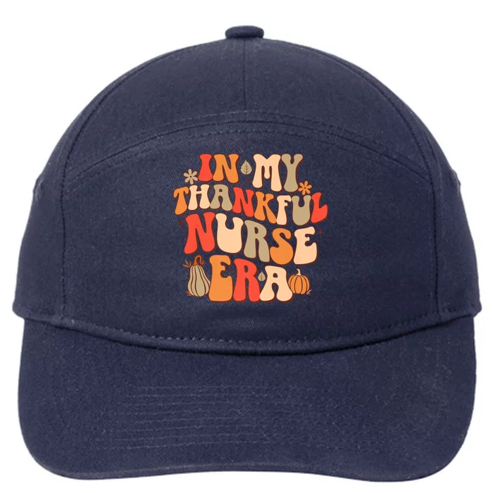 In My Thankful Nurse Era Groovy Rn Fall Autumn Thanksgiving Great Gift 7-Panel Snapback Hat