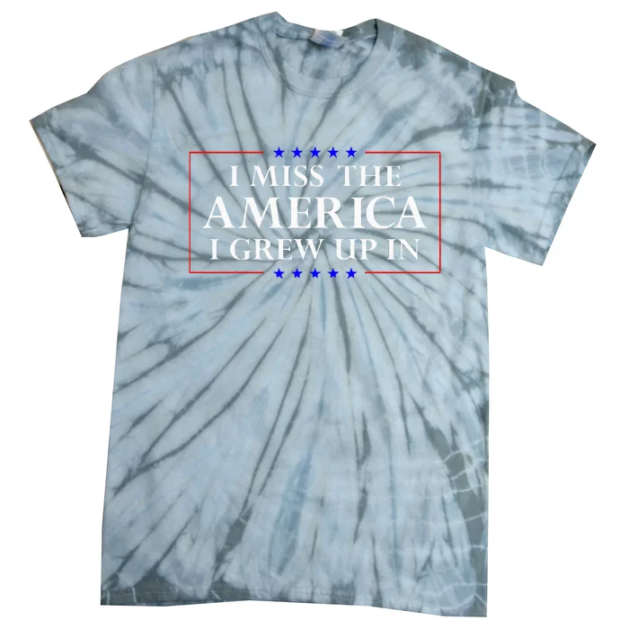 I Miss The America I Grew Up In American Flag Tie-Dye T-Shirt