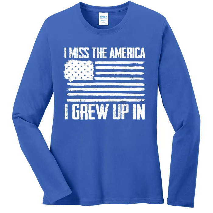 I Miss The America I Grew Up In Gift Ladies Long Sleeve Shirt