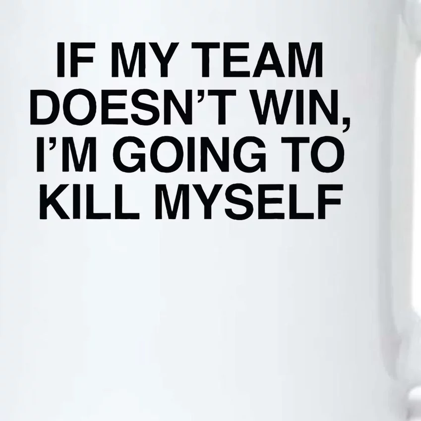 If My Team DoesnT Win Funny Sarcastic Sports Fan Humor Black Color Changing Mug