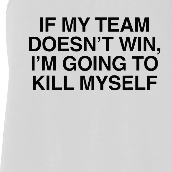 If My Team DoesnT Win Funny Sarcastic Sports Fan Humor Women's Racerback Tank