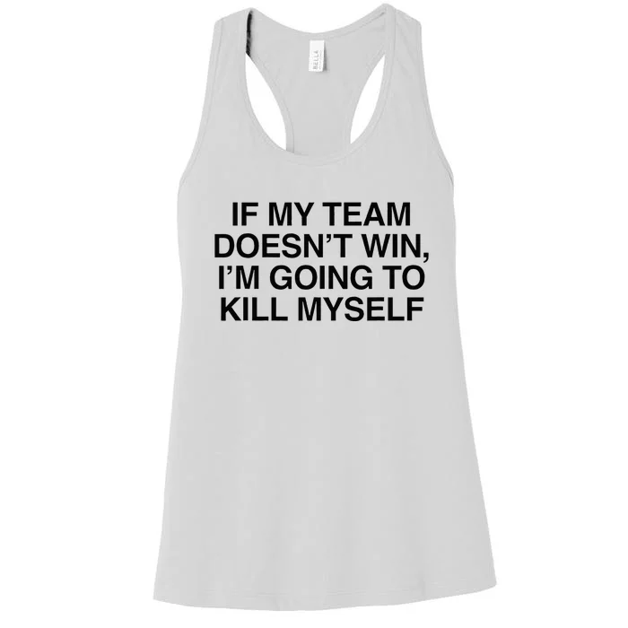 If My Team DoesnT Win Funny Sarcastic Sports Fan Humor Women's Racerback Tank