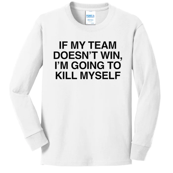 If My Team DoesnT Win Funny Sarcastic Sports Fan Humor Kids Long Sleeve Shirt