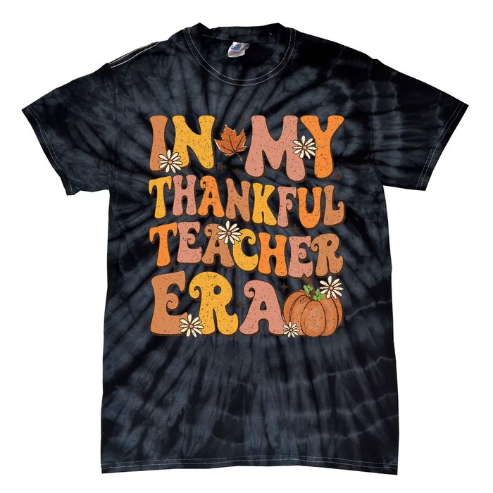 In My Thankful Teacher Era Retro Autumn Thanksgiving Teacher Tie-Dye T-Shirt