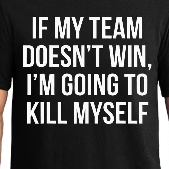 If My Team DoesnT Win Funny Sarcastic Sports Fan Humor Pajama Set