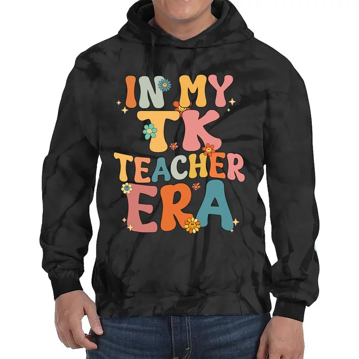 In My TK Teacher Era Retro Groovy Back To School TK Teacher Tie Dye Hoodie