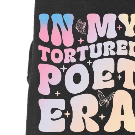 In My Tortured Era Funny In My Poet Era Doggie 3-End Fleece Hoodie