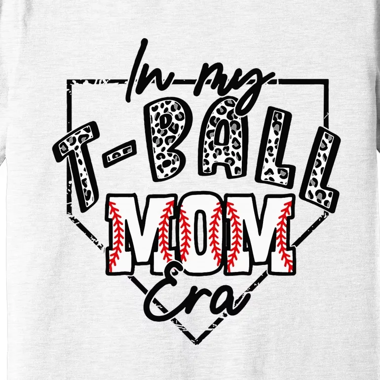 In My Tball Mom Era Tball Ball Mama Mother Leopard Print Premium T-Shirt