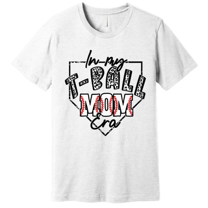 In My Tball Mom Era Tball Ball Mama Mother Leopard Print Premium T-Shirt