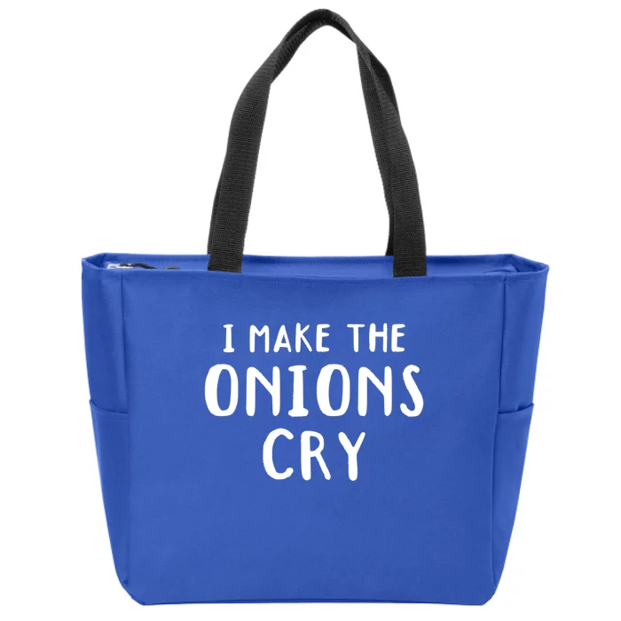 I Make The Onions Cry Culinary Chefs Kitchen Cook Chef Funny Funny Gift Zip Tote Bag