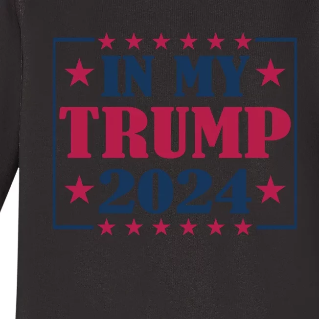 In My Trump 2024 Support Graphic Baby Long Sleeve Bodysuit