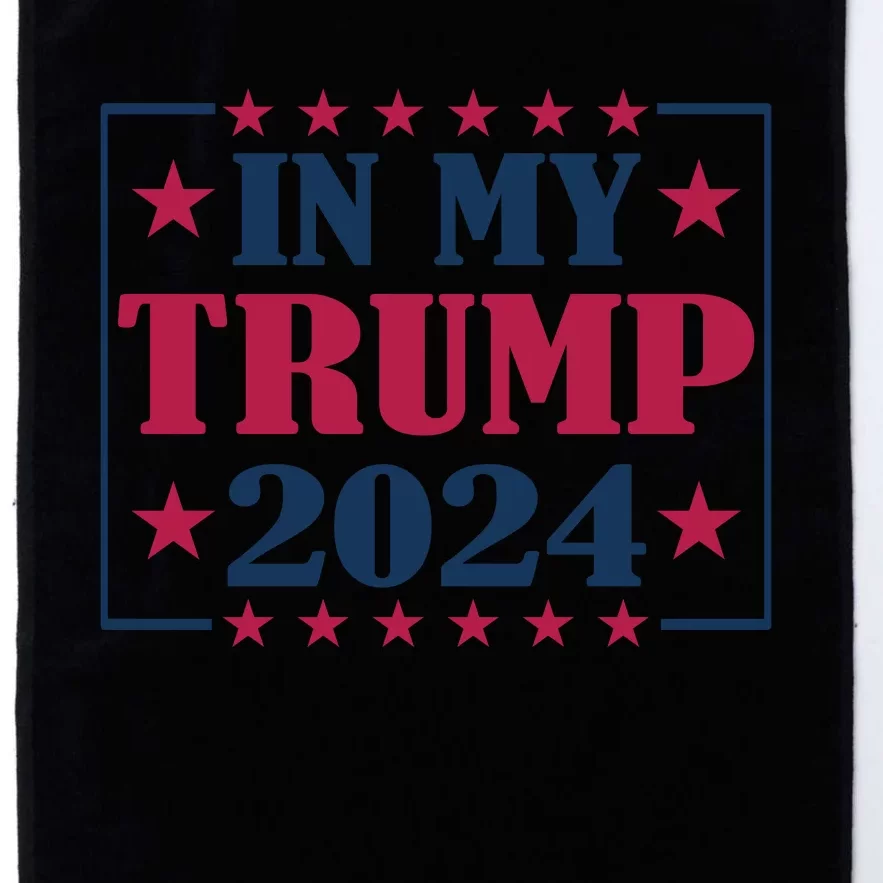 In My Trump 2024 Support Graphic Platinum Collection Golf Towel