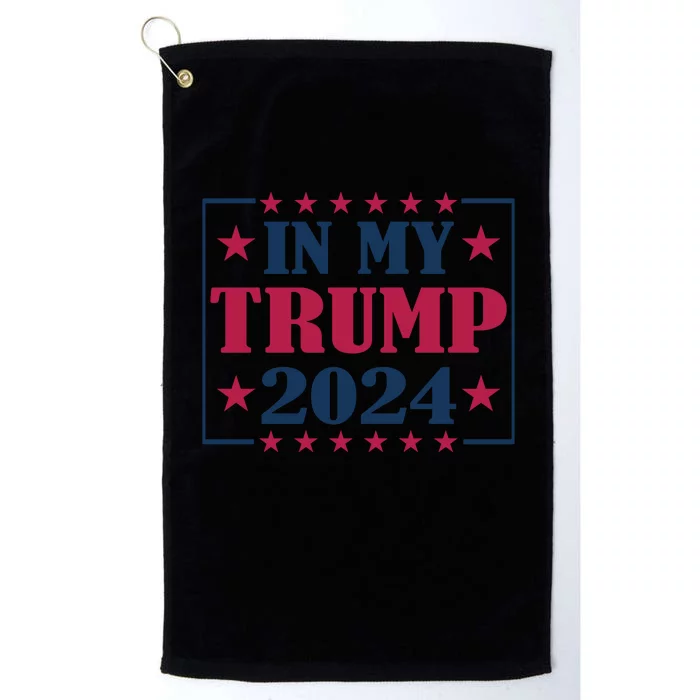 In My Trump 2024 Support Graphic Platinum Collection Golf Towel