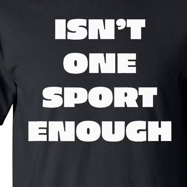 I.R.O.N M.A.N Triathlon Isnt One Sport Enough Support Crew Tall T-Shirt