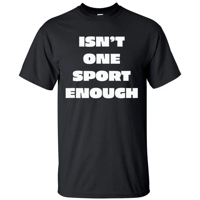 I.R.O.N M.A.N Triathlon Isnt One Sport Enough Support Crew Tall T-Shirt