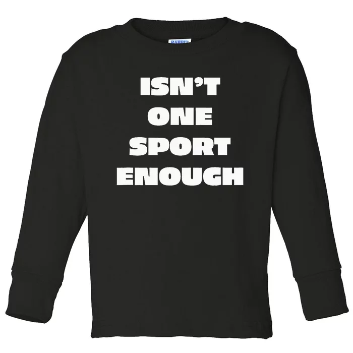 I.R.O.N M.A.N Triathlon Isnt One Sport Enough Support Crew Toddler Long Sleeve Shirt