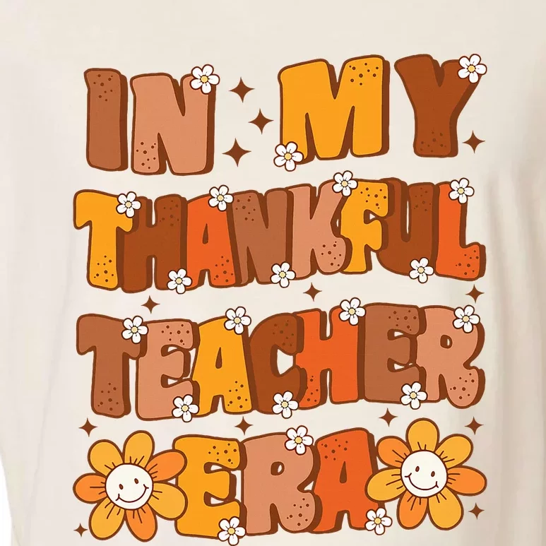 In My Thankful Teacher Era Cute Groovy Thanksgiving Teacher Garment-Dyed Women's Muscle Tee