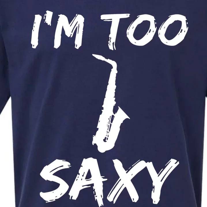 I M Too Saxy Christmas Gift Idea Sueded Cloud Jersey T-Shirt