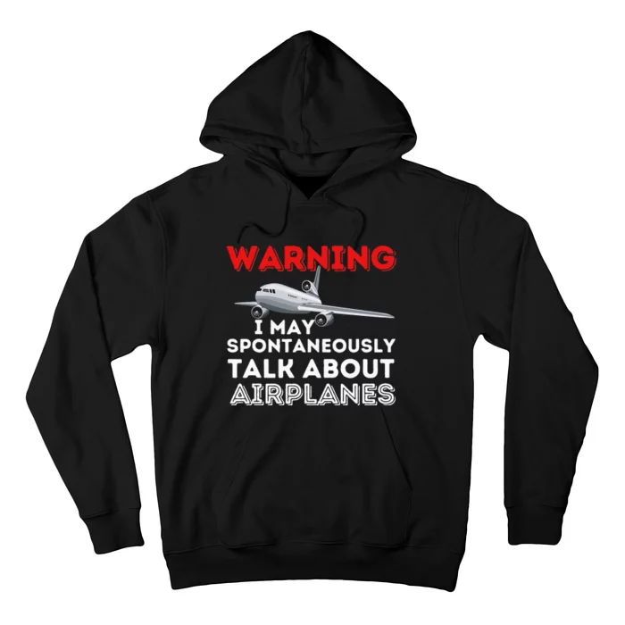 I May Talk About Airplanes Funny Pilot & Aviation Airplane Hoodie