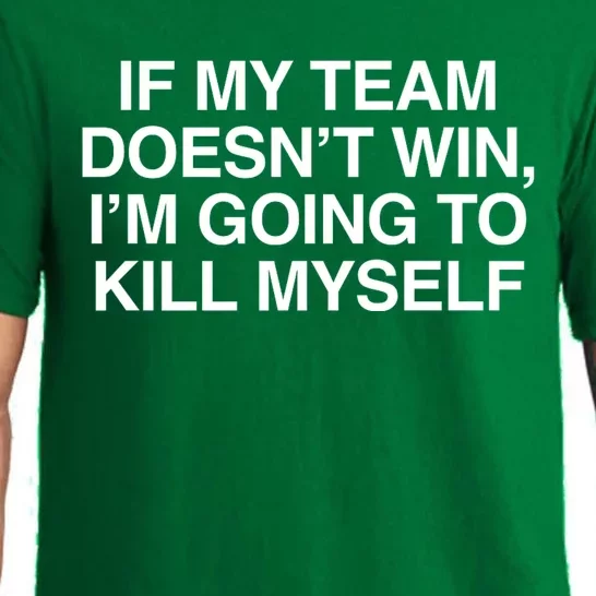 If My Team DoesnT Win Funny Sarcastic Sports Fan Humor Pajama Set