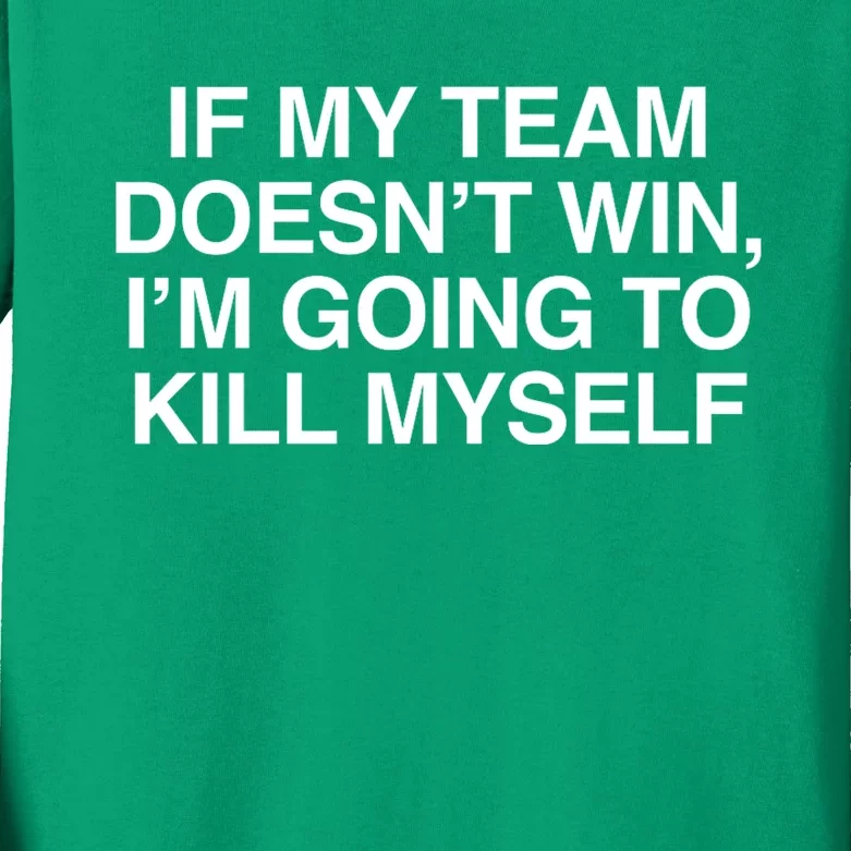 If My Team DoesnT Win Funny Sarcastic Sports Fan Humor Kids Long Sleeve Shirt