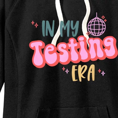 In My Testing Era, Funny Testing Teacher, Teaching Student Women's Fleece Hoodie