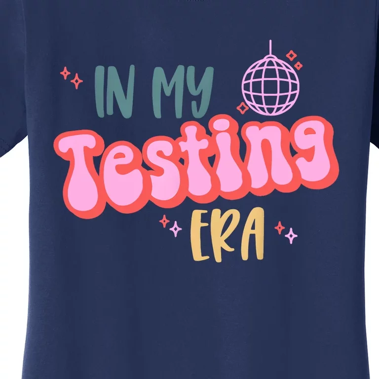 In My Testing Era, Funny Testing Teacher, Teaching Student Women's T-Shirt