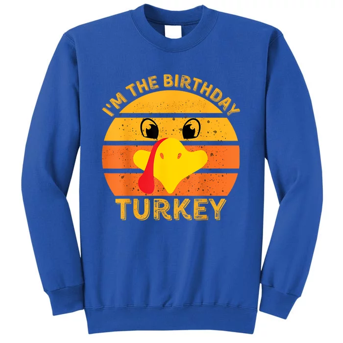 I M The Birthday Turkey Face Funny Happy Thanksgiving Gift Sweatshirt