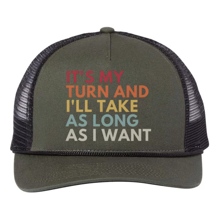 ItS My Turn And ILl Take As Long As I Want Retro Rope Trucker Hat Cap