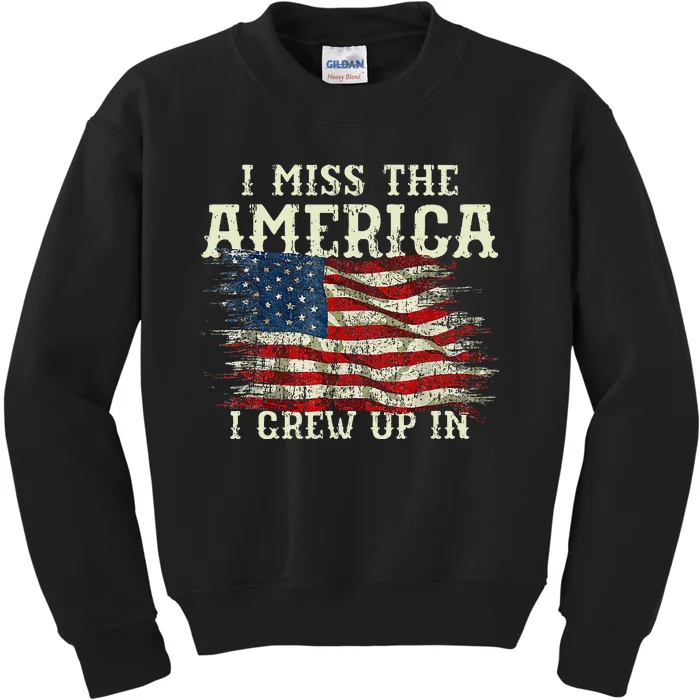 I Miss The America I Grew Up In Usa Flag 4th Of July 2024 Kids Sweatshirt