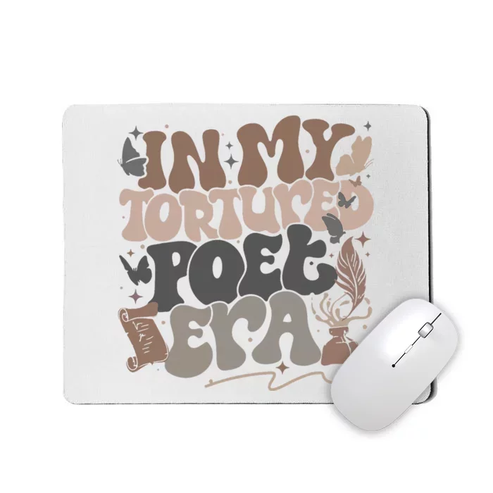 In My Tortured Era Funny In My Poets Era Mousepad