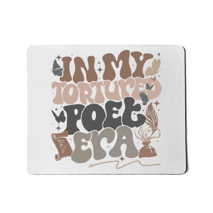 In My Tortured Era Funny In My Poets Era Mousepad