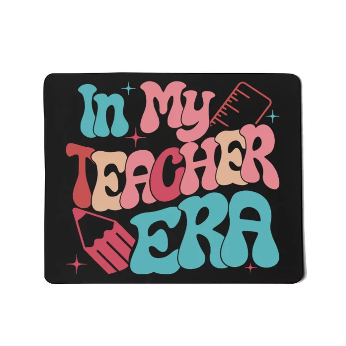 In My Teacher Era Teacher Back To School Teacher Era Teacher Appreciate Mousepad