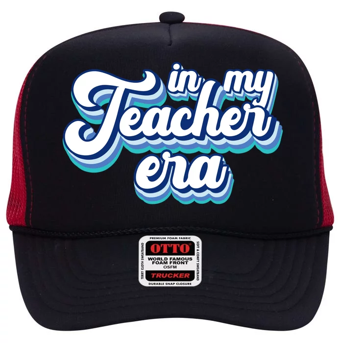 In My Teacher Era Retro Style High Crown Mesh Trucker Hat