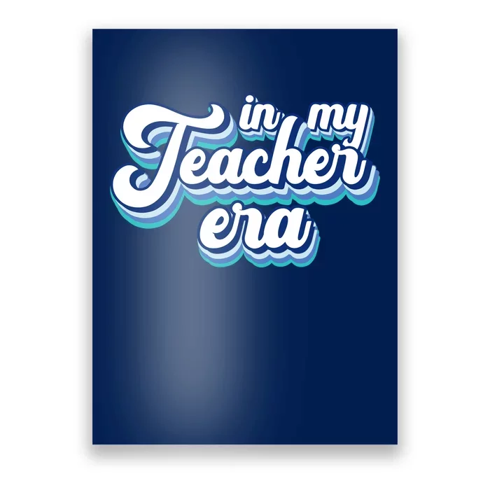 In My Teacher Era Retro Style Poster