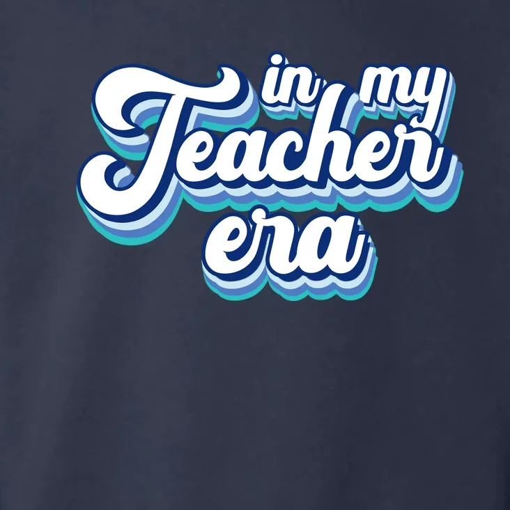 In My Teacher Era Retro Style Toddler Hoodie