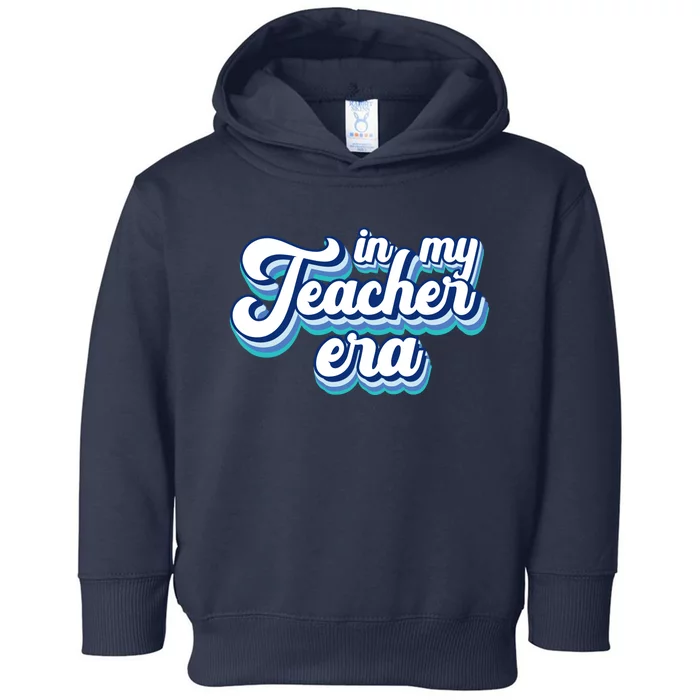 In My Teacher Era Retro Style Toddler Hoodie