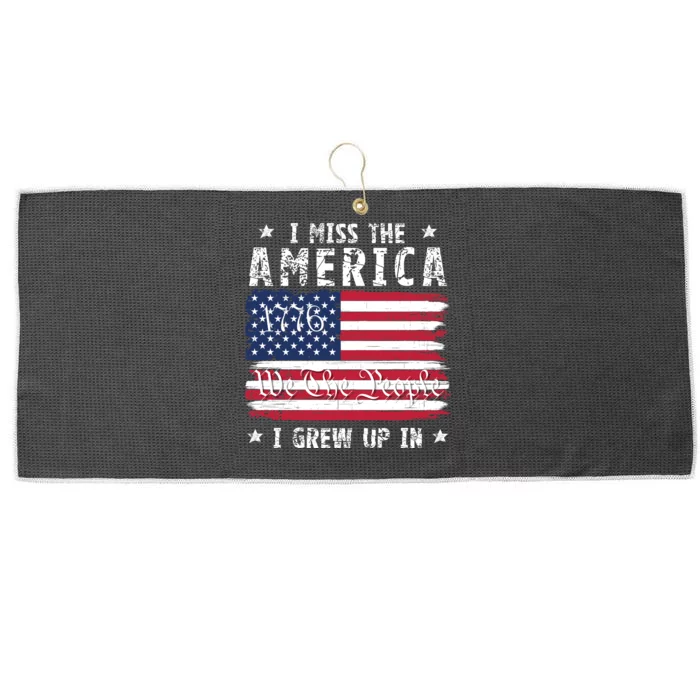 I Miss The America I Grew Up In American Since 1776 Patriotic US Constitution Large Microfiber Waffle Golf Towel