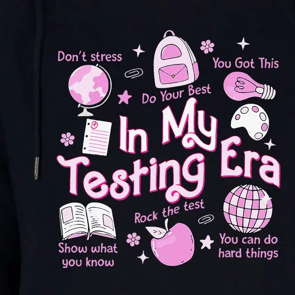 In My Testing Era Teachers Student Rock The Test Testing Day Womens Funnel Neck Pullover Hood