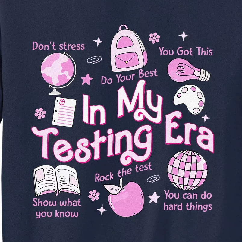 In My Testing Era Teachers Student Rock The Test Testing Day Tall Sweatshirt