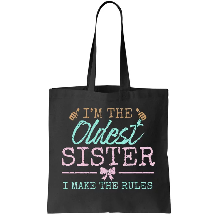 I make the rules Oldest Adult 3 Sisters Matching Sibling Fun Tote Bag